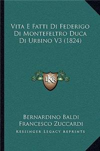 Vita E Fatti Di Federigo Di Montefeltro Duca Di Urbino V3 (1824)