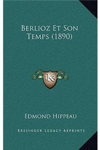 Berlioz Et Son Temps (1890)