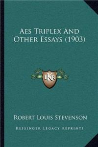 AES Triplex and Other Essays (1903)