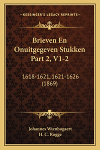 Brieven En Onuitgegeven Stukken Part 2, V1-2