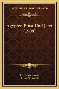 Agypten Einst Und Jetzt (1908)