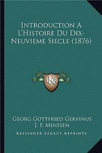 Introduction A L'Histoire Du Dix-Neuvieme Siecle (1876)