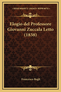 Elogio del Professore Giovanni Zuccala Letto (1838)