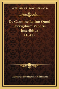 De Carmine Latino Quod Pervigilium Veneris Inscribitur (1842)