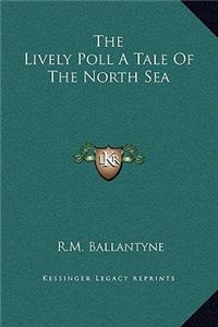 The Lively Poll A Tale Of The North Sea