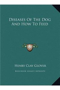 Diseases Of The Dog And How To Feed