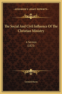 The Social And Civil Influence Of The Christian Ministry