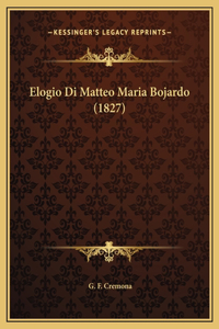 Elogio Di Matteo Maria Bojardo (1827)