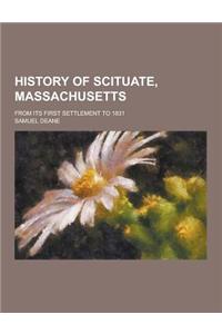 History of Scituate, Massachusetts; From Its First Settlement to 1831