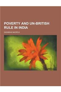Poverty and Un-British Rule in India
