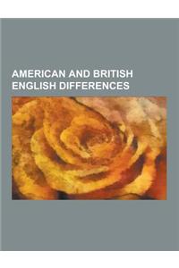 American and British English Differences: English Numerals, List of British Words Not Widely Used in the United States, List of Words Having Different