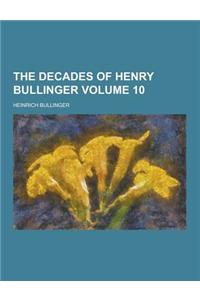 The Decades of Henry Bullinger Volume 10