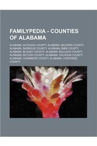 Familypedia - Counties of Alabama: Alabama, Autauga County, Alabama, Baldwin County, Alabama, Barbour County, Alabama, Bibb County, Alabama, Blount Co