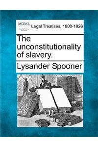 The Unconstitutionality of Slavery.