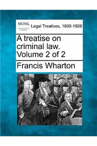 treatise on criminal law. Volume 2 of 2