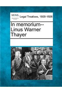 In Memorium--Linus Warner Thayer