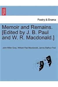 Memoir and Remains. [Edited by J. B. Paul and W. R. MacDonald.]
