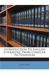 Introduction to English Literature, from Chaucer to Tennyson