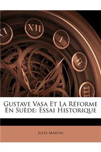 Gustave Vasa Et La Réforme En Suède