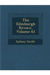 Edinburgh Review, Volume 61