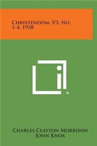 Christendom, V3, No. 1-4, 1938