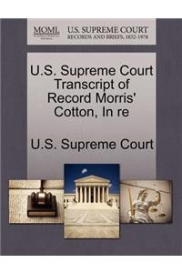 U.S. Supreme Court Transcript of Record Morris' Cotton, in Re