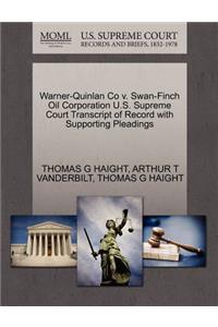 Warner-Quinlan Co V. Swan-Finch Oil Corporation U.S. Supreme Court Transcript of Record with Supporting Pleadings