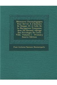 Memoires Chronologiques Pour Servir A L'Histoire de Dieppe