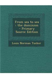 From Sea to Sea: The Dominion