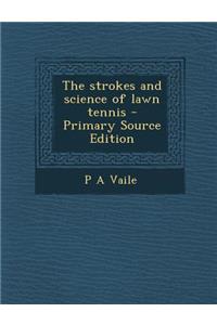 Strokes and Science of Lawn Tennis