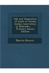 Sale and Disposition of Lands in Omaha Indian Reservation in Nebraska ..