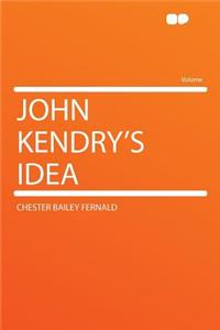 John Kendry's Idea