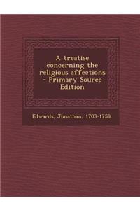 A Treatise Concerning the Religious Affections