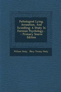 Pathological Lying, Accusation, and Swindling