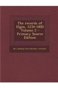 The Records of Elgin, 1234-1800 Volume 2 - Primary Source Edition