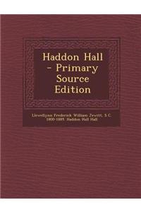 Haddon Hall - Primary Source Edition