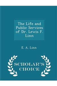 The Life and Public Services of Dr. Lewis F. Linn - Scholar's Choice Edition