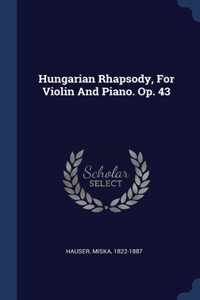 Hungarian Rhapsody, For Violin And Piano. Op. 43