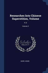 Researches Into Chinese Superstition, Volume
