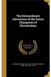 The Extraordinary Adventures of the Seven Champions of Christendom