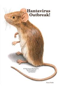 Hantavirus Outbreak!