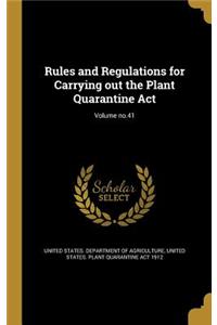 Rules and Regulations for Carrying Out the Plant Quarantine ACT; Volume No.41