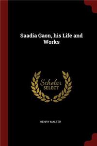 Saadia Gaon, his Life and Works