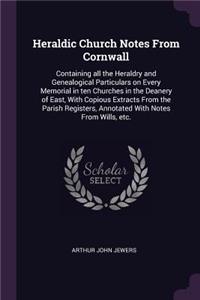 Heraldic Church Notes From Cornwall