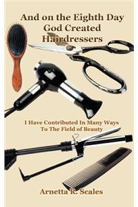 And on the Eighth Day God Created Hairdressers