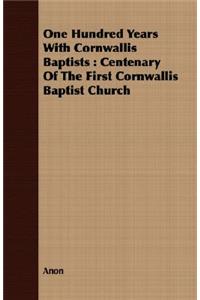One Hundred Years with Cornwallis Baptists: Centenary of the First Cornwallis Baptist Church