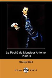 Peche de Monsieur Antoine, Tome II (Dodo Press)