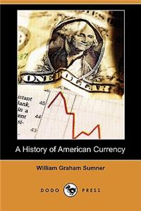 History of American Currency (Dodo Press)