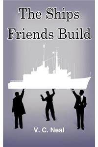 Ships Friends Build