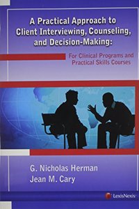 A Practical Approach to Client Interviewing, Counseling, and Decision-making